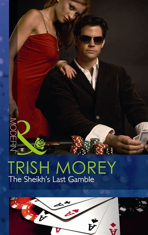 the sheikh's last gamble|The Sheikh's Last Gamble by Morey, Trish .